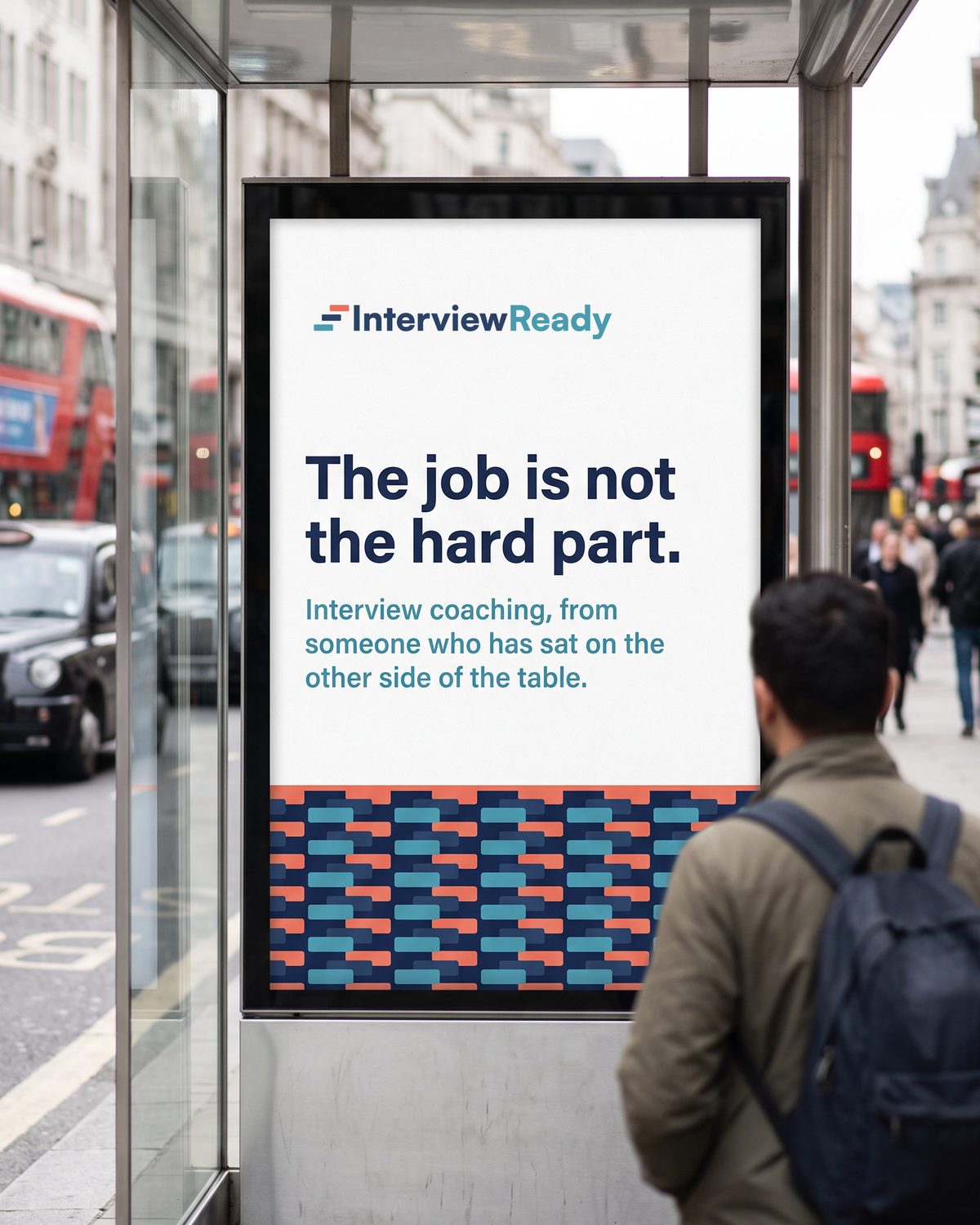 Transit shelter poster: The job is not the hard part.